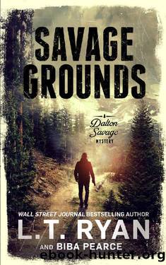 Savage Grounds (A Dalton Savage Mystery Book 1) by L.T. Ryan & Biba Pearce