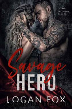 Savage Hero: A dark cartel captive romance by Logan Fox