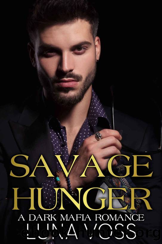 Savage Hunger: A Dark Mafia Romance by Luna Voss