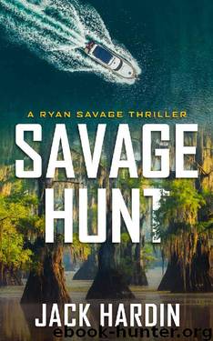 Savage Hunt (Ryan Savage Thriller Series Book 6) by Jack Hardin & Jason Briggs
