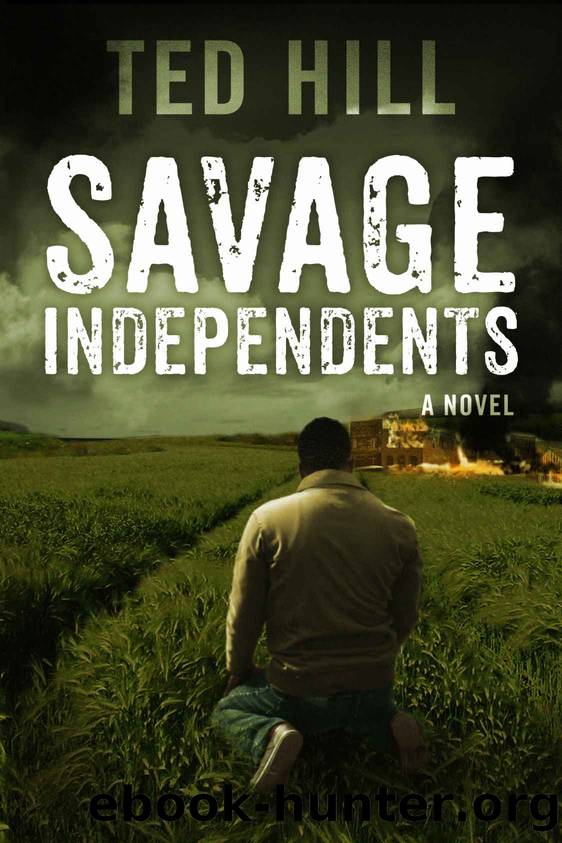 Savage Independents (Book 3) by Ted Hill