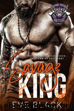 Savage King (Savage Raiders MC Book 1) by Eve Black