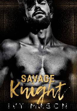 Savage Knight: a Dark, Billionaire Romance (Heartless Monster Book 1) by Ivy Mason