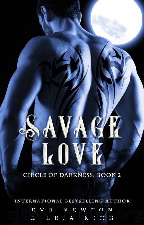 Savage Love: Circle of Darkness, Book Two by Newton Eve & King Leia