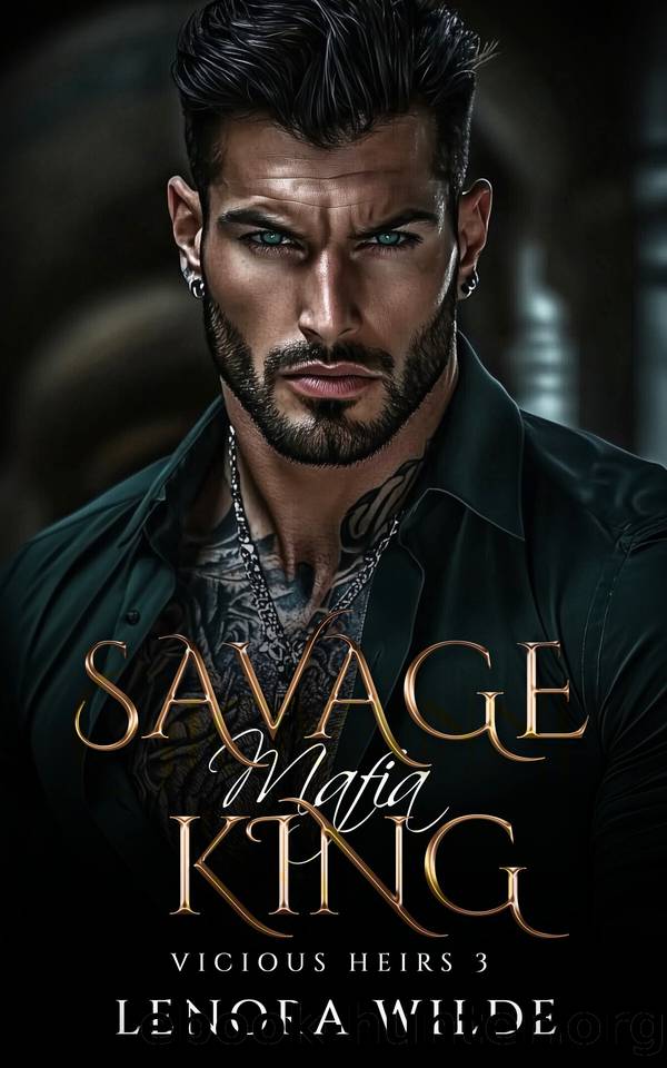 Savage Mafia King: Enemies to Lovers Fake Relationship Mafia Romance (Vicious Heirs Book 3) by Lenora Wilde