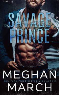 Savage Prince: An Anti-Heroes Collection Novel (Savage Trilogy Book 1) by Meghan March