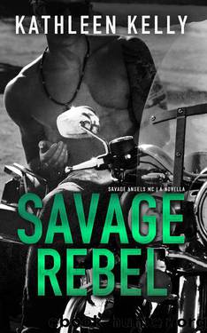Savage Rebel: Savage Angels MC Novella by Kathleen Kelly