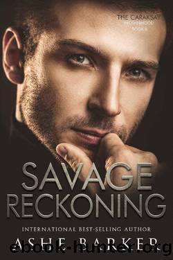 Savage Reckoning (The Caraksay Brotherhood Book 6) by Ashe Barker