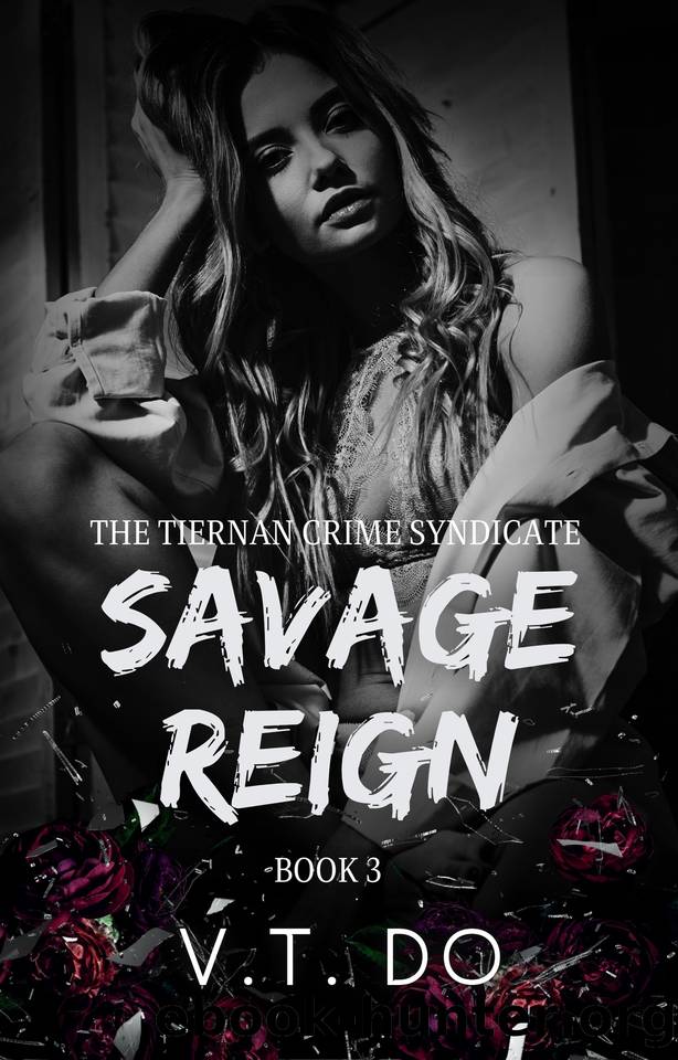 Savage Reign (Tiernan Crime Syndicate Book 3) by Do V.T
