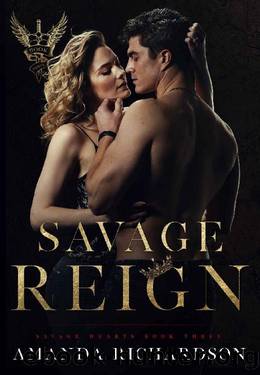 Savage Reign: A Reverse Harem Romance (Savage Hearts Book 3) by Amanda Richardson