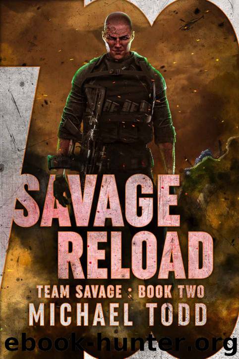 Savage Reload (Team Savage Book 2) by Michael Todd & Michael Anderle