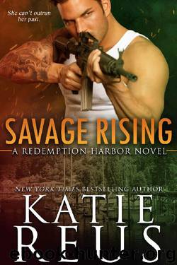 Savage Rising (Redemption Harbor Series Book 2) by Katie Reus