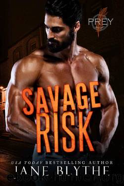 Savage Risk (Prey Security: Alpha Team Book 6) by Jane Blythe