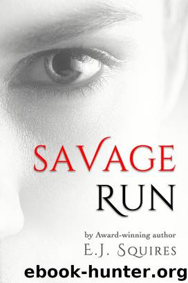 Savage Run by E. J. Squires
