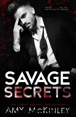 Savage Secrets: An Arranged Marriage Mafia Romance (Mafia Elite Book 4) by Amy McKinley