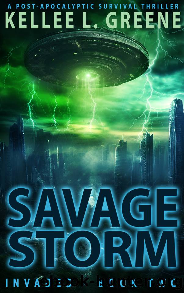Savage Storm - A Post-Apocalyptic Survival Thriller (Invaded Book 2) by Kellee L. Greene