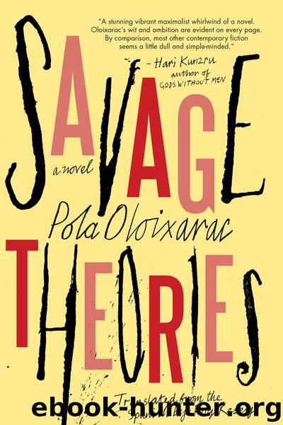 Savage Theories by Pola Oloixarac