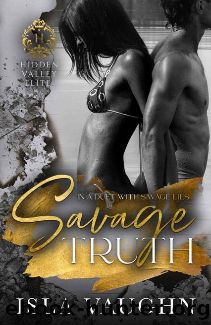 Savage Truth: A Dark High School Bully Romance by Isla Vaughn