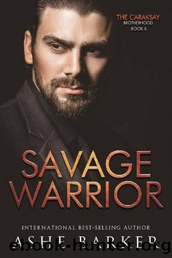 Savage Warrior (The Caraksay Brotherhood Book 5) by Ashe Barker