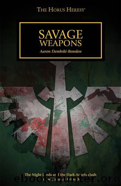 Savage Weapons by Aaron Dembski-Bowden