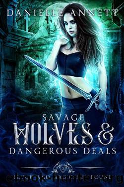 Savage Wolves and Dangerous Deals: An Enemies to Lovers Supernatural Academy Romance (Blood and Magic : Hellbound Book 2) by Danielle Annett