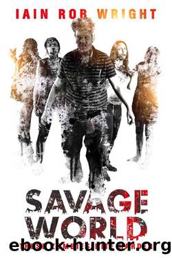 Savage World: A Zombie Horror Duology by Iain Rob Wright