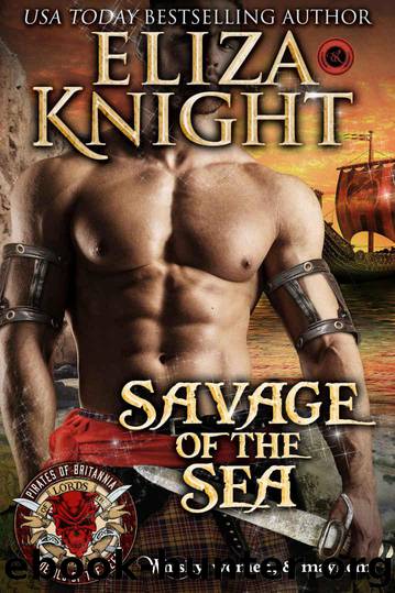 Savage of the Sea (Pirates of Britannia: Lords of the Sea Book 1) by Knight Eliza