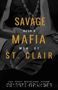 Savage: (The Men of Mafia St. Clair Book 4) by Celeste Granger