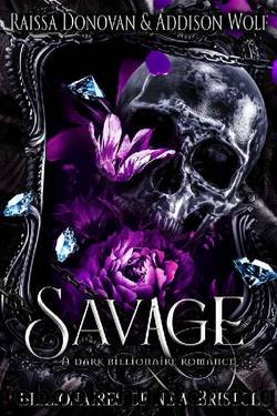 Savage: A Dark Billionaire Romance: Billionaires of New Bristol by Raissa Donovan & Addison Wolf