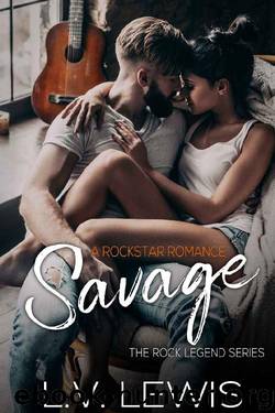 Savage: A Rockstar Romance (The Rock Legend Series Book 1) by L.V. Lewis
