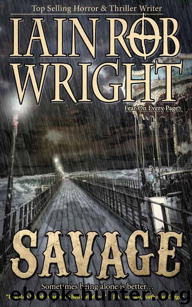 Savage: An Apocalyptic Horror Novel by Wright Iain Rob