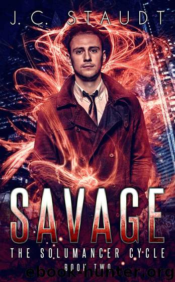 Savage: An Urban Fantasy Novel (The Solumancer Cycle Book 2) by Staudt J.C