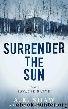 Savaged Earth (Surrender the Sun Book 4) by A. R. Shaw