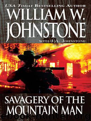 Savagery of the Mountain Man by William W. Johnstone