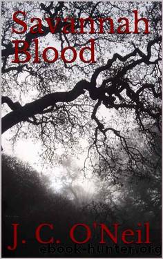 Savannah Blood by J. C. O'Neil