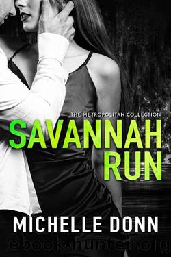 Savannah Run: A Romantic Action Novel (The Metropolitan Collection Book 1) by Michelle Donn