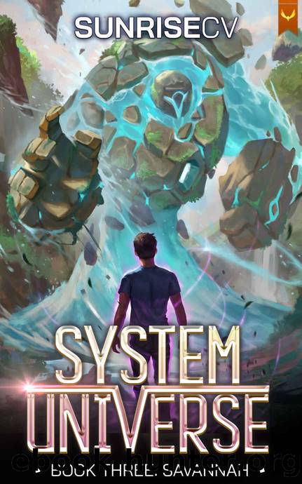 Savannah: A LitRPG Adventure (System Universe Book 3) by SunriseCV