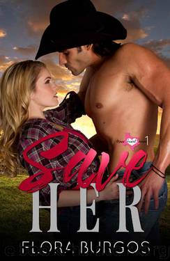 Save Her (Texas Hearts Series Book 1) by Flora Burgos