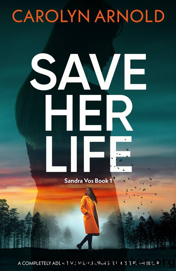 Save Her Life: A completely addictive and gripping FBI mystery thriller by Carolyn Arnold