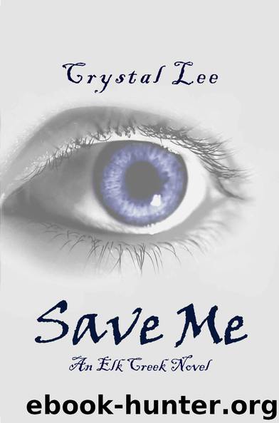 Save Me (Elk Creek) by Lee Crystal