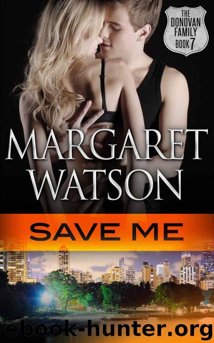 Save Me (The Donovan Family Book 7) by Watson Margaret