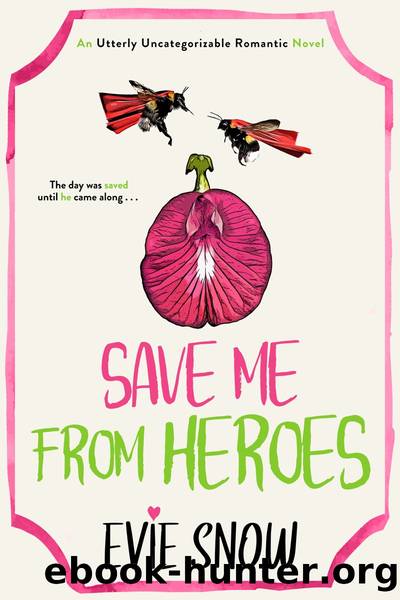 Save Me From Heroes by Evie Snow