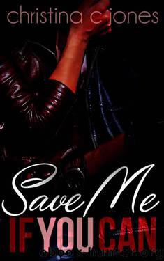 Save Me If You Can by Christina C Jones