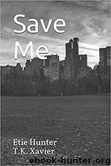 Save Me by Etie Hunter & T. K. Xavier