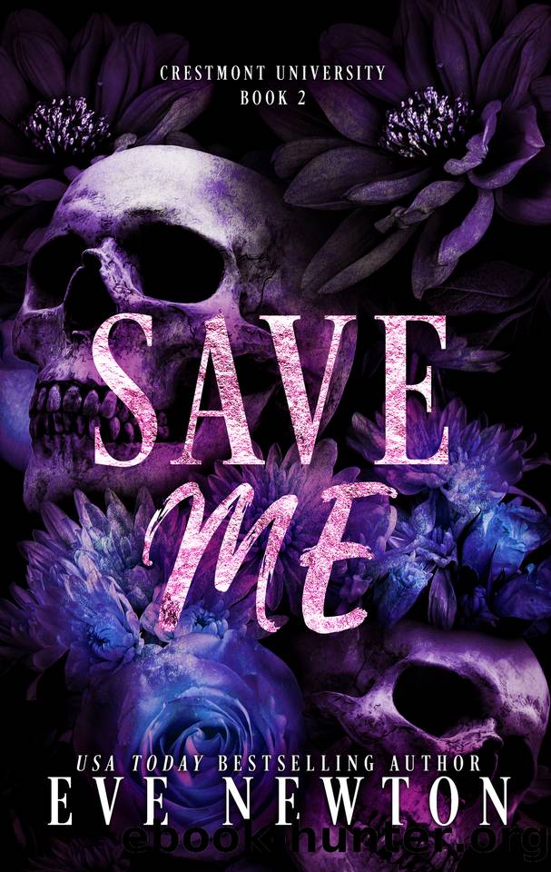 Save Me: A dark college reverse harem by Eve Newton & SE Traynor