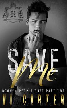 Save Me: Broken People Duet (A Dark New Adult Bully College Romance) by Vi Carter