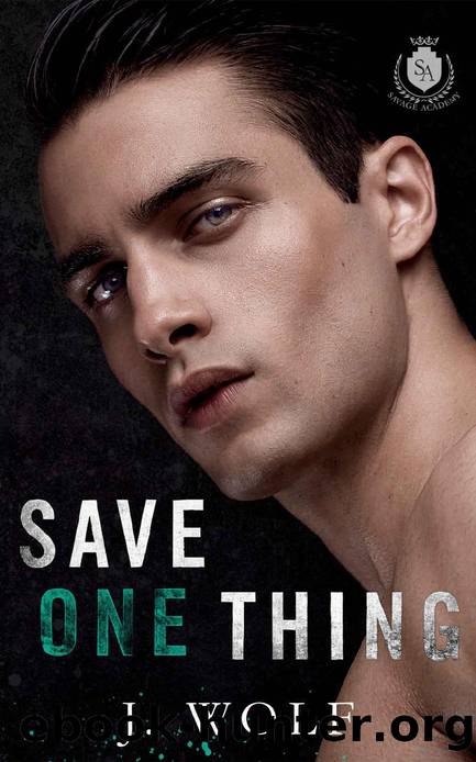 Save One Thing: An Academy Romance (Savage Academy) by Julia Wolf & J. Wolf