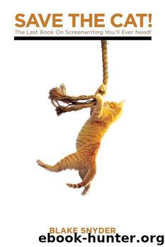 Save the Cat!: The Last Book on Screenwriting You'll Ever Need by Blake Snyder