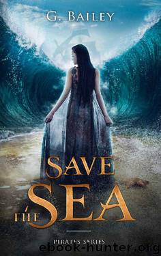 Save the Sea (Saved by Pirates Book 3) by G. Bailey