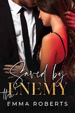 Saved By The Enemy (Hacienda Heights Book 3) by Emma Roberts